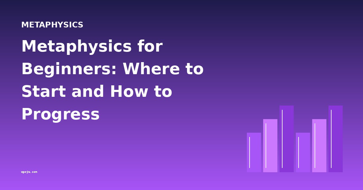 Metaphysics for Beginners: Where to Start and How to Progress