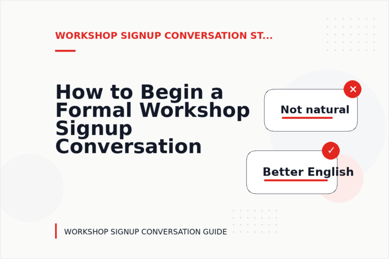 How to Begin a Formal Workshop Signup Conversation How to Begin a Formal Workshop Signup Conversation