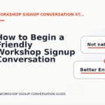 How to Begin a Friendly Workshop Signup Conversation