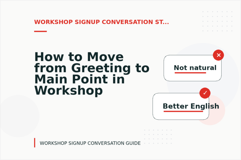 How to Move from Greeting to Main Point in Workshop Signup Conversation English How to Move from Greeting to Main Point in Workshop Signup Conversation English