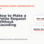 How to Make a Polite Request Without Sounding Demanding in Workshop Signup Conversation English