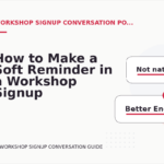 How to Make a Soft Reminder in a Workshop Signup Conversation