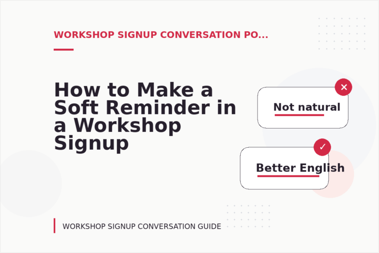 How to Make a Soft Reminder in a Workshop Signup Conversation
