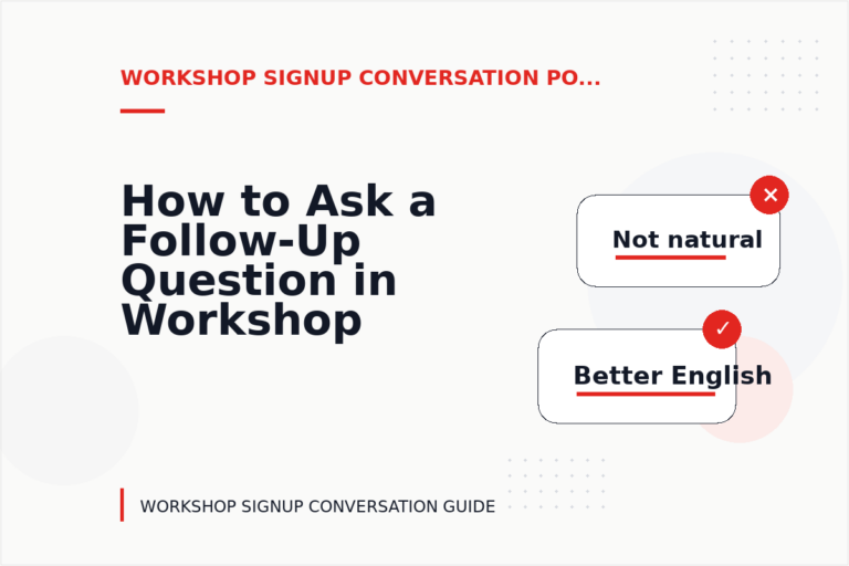 How to Ask a Follow-Up Question in Workshop Signup Conversation English