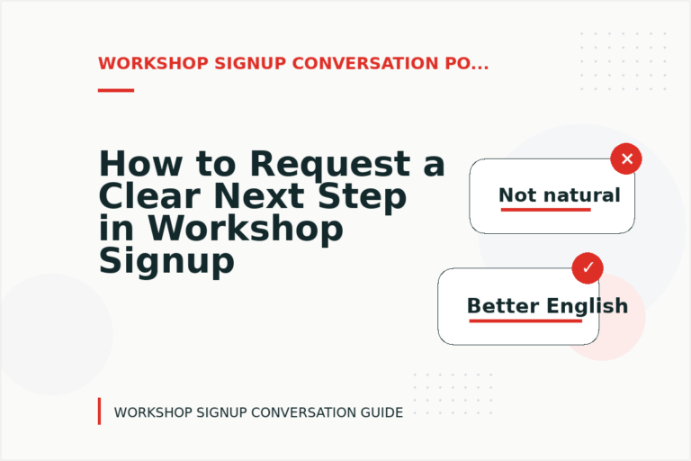 How to Request a Clear Next Step in Workshop Signup Conversation English How to Request a Clear Next Step in Workshop Signup Conversation English