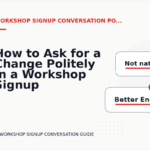 How to Ask for a Change Politely in a Workshop Signup Conversation