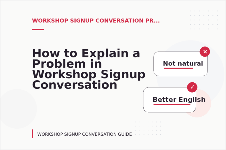 How to Explain a Problem in Workshop Signup Conversation English