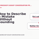 How to Describe a Mistake Without Sounding Rude in Workshop Signup Conversation English