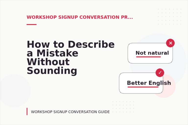 How to Describe a Mistake Without Sounding Rude in Workshop Signup Conversation English How to Describe a Mistake Without Sounding Rude in Workshop Signup Conversation English