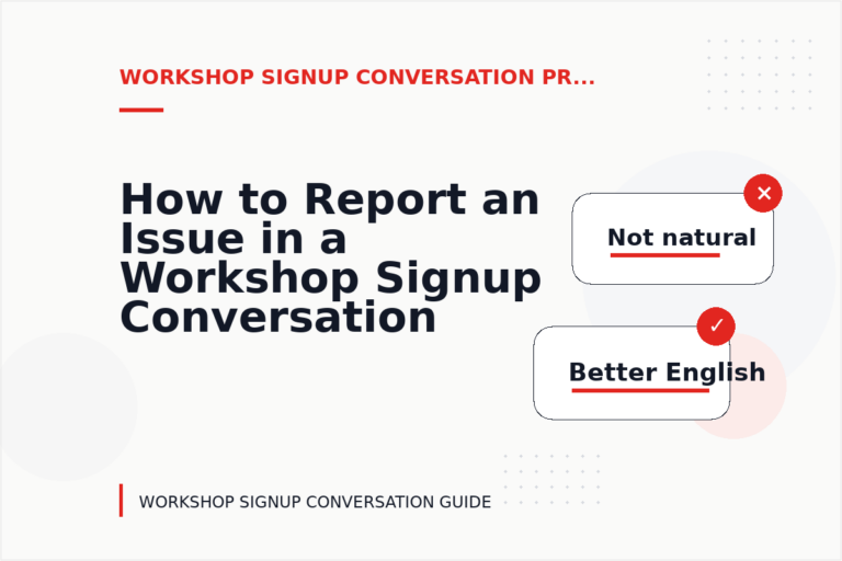 How to Report an Issue in a Workshop Signup Conversation How to Report an Issue in a Workshop Signup Conversation
