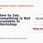 How to Say Something Is Not Available in Workshop Signup Conversation English