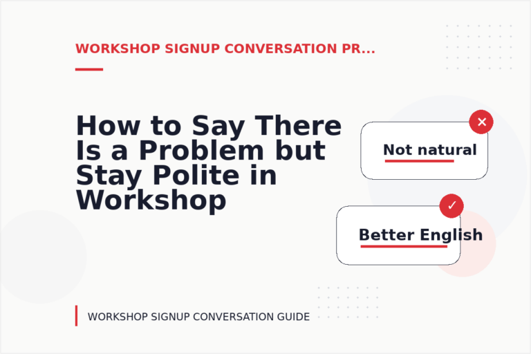 How to Say There Is a Problem but Stay Polite in Workshop Signup Conversation English How to Say There Is a Problem but Stay Polite in Workshop Signup Conversation English