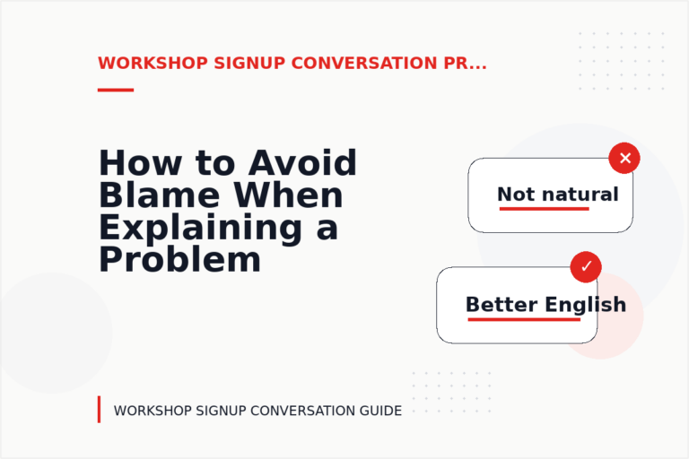 How to Avoid Blame When Explaining a Problem in Workshop Signup Conversation English How to Avoid Blame When Explaining a Problem in Workshop Signup Conversation English