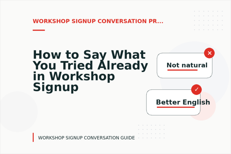 How to Say What You Tried Already in Workshop Signup Conversation English How to Say What You Tried Already in Workshop Signup Conversation English