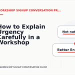 How to Explain Urgency Carefully in a Workshop Signup Conversation
