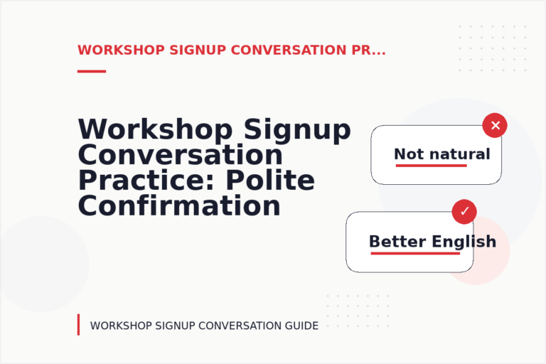 Workshop Signup Conversation Practice: Polite Confirmation Examples Workshop Signup Conversation Practice: Polite Confirmation Examples