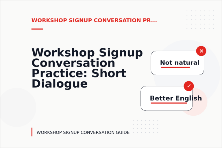 Workshop Signup Conversation Practice: Short Dialogue Examples Workshop Signup Conversation Practice: Short Dialogue Examples