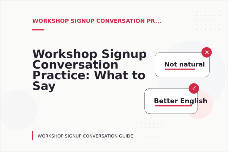 Workshop Signup Conversation Practice: What to Say Instead Workshop Signup Conversation Practice: What to Say Instead